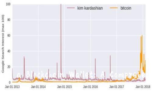 How to Build a Blockchain Wallet: A Comprehensive Guide